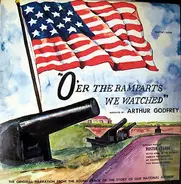 Various - O'er The Ramparts We Watched (The Story Of Our National Anthem)