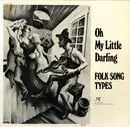 LP - Various - Oh My Little Darling: Folk Song Types