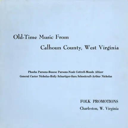 Various - Old-Time Music From Calhoun County West Virginia