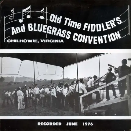 Various - Old Time Fiddler's And Bluegrass Convention, Chilhowie, Virginia: Recorded June 1976