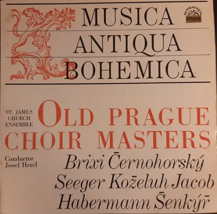 Brixi / Habermann / Černohorský a.o. - Old Prague Choir Masters