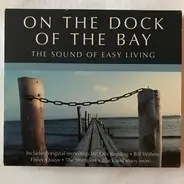 Otis Redding / The Isley Brothers a.o. - On The Dock Of The Bay (The Sound Of Easy Listening)