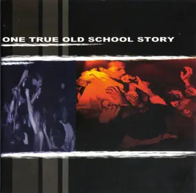 Various Artists - One True Old School Story