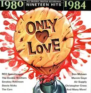 Foreigner, Stevie Nicks, The Cars - Only Love 1980-1984
