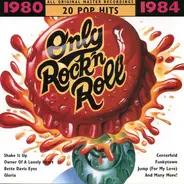 The Cars, Yes, Kool & The Gang, a.o. - Only Rock 'N Roll 1980-1984: 20 Pop Hits