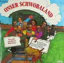 Double LP - Various - Onser Schwobaland (Der Große Schwäbische Bilderbogen) - Gatefold
