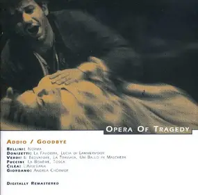 Bellini - Opera Of Tragedy - Addio / Goodbye