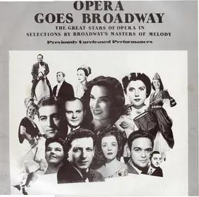 James Melton - Opera Goes Broadway - The Great Stars Of Opera In Selections By Broadway's Masters Of Melody