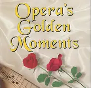 Various - Opera's Golden Moments