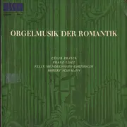 LP - Liszt, Schumann, a.o. - Orgelmusik Der Romantik