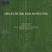 Liszt, Schumann, a.o. - Orgelmusik Der Romantik