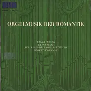 Liszt, Schumann, a.o. - Orgelmusik Der Romantik