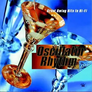 Glen Gray & The Casa Loma Orchestra / Jonah Jones / Ray Anthony & His Orchestra a.o - Oscillatin' Rhythm: Great Swing Hits In Hi-Fi