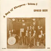 LP - Berlyn Baylor And His Orchestra, Roy Wilson And His Georgia Crackers a.o - A Bag Of Sleepers- Volume 3 Spiked Beer