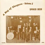 Berlyn Baylor And His Orchestra,  Roy Wilson And His Georgia Crackers a.o - A Bag Of Sleepers- Volume 3 Spiked Beer