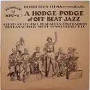 LP - Slim And His Hot Boys a. o. - A Hodge Podge Of Off Beat Jazz Vol. 1 - Mono