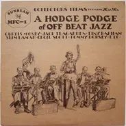 Slim And His Hot Boys a. o. - A Hodge Podge Of Off Beat Jazz Vol. 1