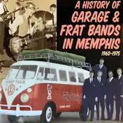 The Rapids - A History Of Garage & Frat Bands In Memphis 1960-1975