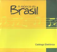 Various - A Música Do Brasil Catálogo Eletrônico