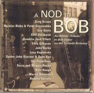 Guy Davis, John Gorka, Greg brown, a.o. - A Nod To Bob - An Artists´ Tribute To Bob Dylan On His Sixtieth Birthday