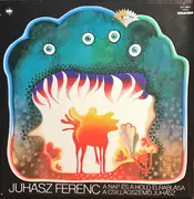 LP - Juhász Ferenc / Csernus Mariann a.o. - A Nap És A Hold Elrablása / A Csillagszemű Juhász