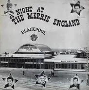 Jan Currey, Eddie Martin, Philip Standen a.o. - A Night At The Merrie England - Blackpool - North Pier