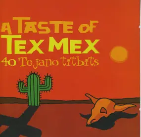 Various Artists - A Taste Of Tex Mex 40 Tejano Titbits