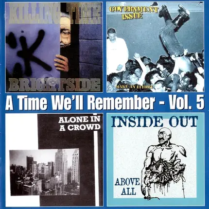 Killing Time / Government Issue / Alone In A Crowd a.o - A Time We'll Remember Vol. 5