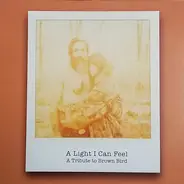 Various - A Tribute To Brown Bird: A Light I Can Feel