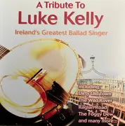CD - Cu Chulainn, The Wild Rover, Dicey Riley - A Tribute To Luke Kelly