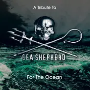 Bodyguerra / Ayscobe a.o. - A Tribute To Sea Shephard - For The Ocean