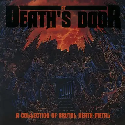Sepultura / Pestilence / Deicide a.o - At Death's Door (A Collection Of Brutal Death Metal)