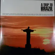 Astrud Gilberto, Sergio Mendes, Quincy Jones... - A Trip To Brazil - Bossa Nova & Beyond