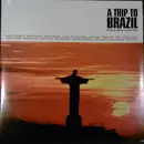 Double LP - Astrud Gilberto, Sergio Mendes, Quincy Jones... - A Trip To Brazil - Bossa Nova & Beyond