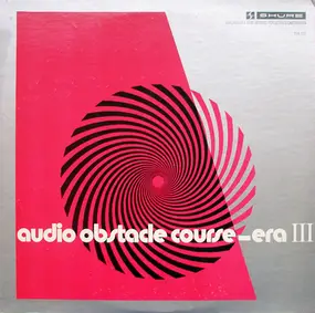 Audio Obstacle Course - Era III - The Shure Trackability Test Record