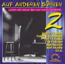 CD - Michael Sens / Max Raabe / Tanja Ries / a.o. - Auf Anderen Bühnen 2 - Lieder Der Neuen Berliner Kleinkunstszene