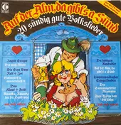 Luis Brunner - Auf Der Alm, Da Gibt's A Sünd - 20 Sündig Gute Volkslieder