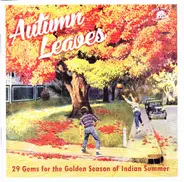 Various - Autumn Leaves (29 Gems For The Golden Season Of Indian Summer)