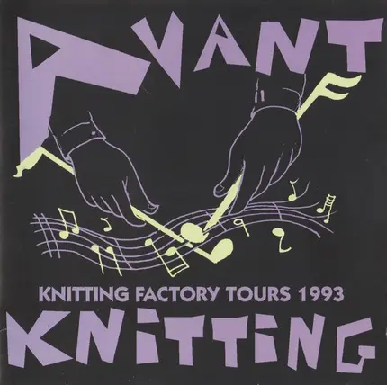 Bennett, New & Used, a.o. - Avant Knitting - Knitting Factory Tours 1993