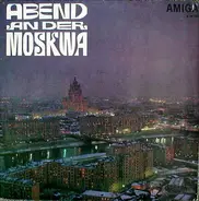 Michaelis Chor, Peter Wieland - Abend An Der Moskwa