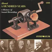 Thomas Alva Edison, Enrico Caruso, Brahms a.o. - About A Hundred Years - A History Of Sound Recording