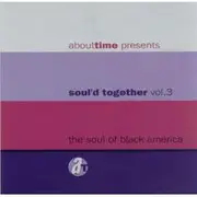 CD - Charles Busg, Antonie Smith,Eve Cornelious - Abouttime Presents Soul'd Together Vol. 3, The Soul Of Black America