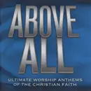 Double CD - Brian Doerksen / Israel And New Breed a.o. - Above All - Ultimate Worship Anthems Of The Christian Faith