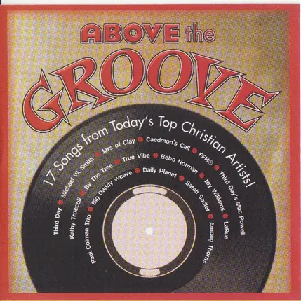Third Day / Jars Of Clay / Caedmon's Call / a.o. - Above The Groove