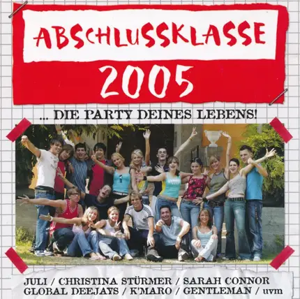 Global Deejays ; Ashlee Simpson ; Sarah Connor ; Melanie C - Abschlussklasse 2005