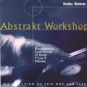 DJ Krush - Abstrakt Workshop (A Collection Of Trip Hop And Jazz)