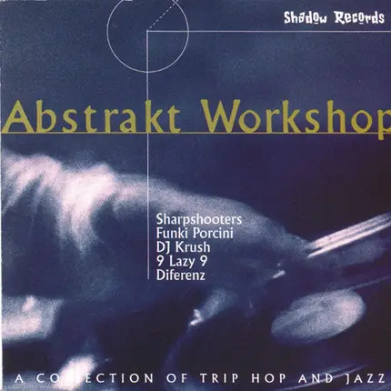DJ Krush, Sharpshooters, Cutee B. a.o. - Abstrakt Workshop (A Collection Of Trip Hop And Jazz)