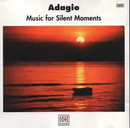 Bach / Mozart / Schubert / Dvorak / Mahler a.o. - Adagio - Music For Silent Moments