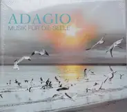 Mendelssohn / Tchaikovsky / Grieg / Bach a.o. - Adagio - Musik Für Die Seele