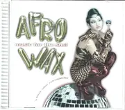 CD - Dread Time ft barbara, The Minx, D.S.K - Afro Wax: Music For The Soul (A Dance Label Retrospective)